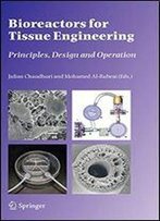Bioreactors For Tissue Engineering: Principles, Design And Operation