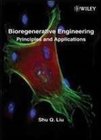 Bioregenerative Engineering: Principles And Applications