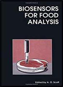 Biosensors For Food Analysis (woodhead Publishing Series In Food Science, Technology And Nutrition)