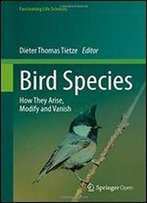 Bird Species: How They Arise, Modify And Vanish