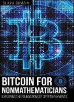 Bitcoin For Nonmathematicians: Exploring The Foundations Of Crypto Payments