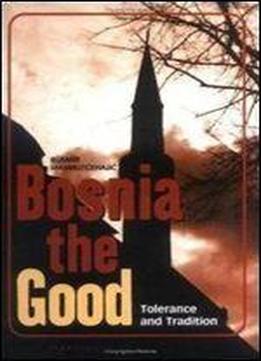 Bosnia The Good: Tolerance And Tradition