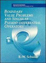 Boundary Value Problems And Singular Pseudo-Differential Operators