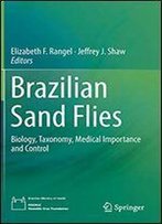 Brazilian Sand Flies: Biology, Taxonomy, Medical Importance And Control