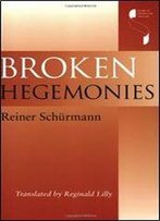 Broken Hegemonies (Studies In Continental Thought)
