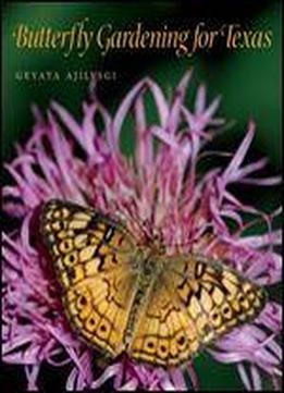 Butterfly Gardening For Texas