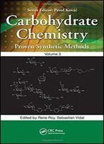Carbohydrate Chemistry: Proven Synthetic Methods, Volume 3