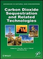 Carbon Dioxide Sequestration And Related Technologies