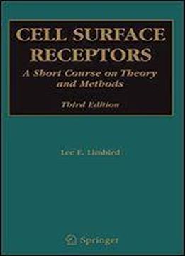 Cell Surface Receptors: A Short Course On Theory And Methods