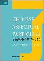 Chinese Aspectual Particle Le: A Comprehensive Guide