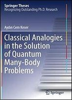 Classical Analogies In The Solution Of Quantum Many-Body Problems