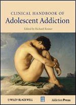 Clinical Handbook Of Adolescent Addiction