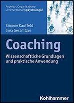 Coaching: Wissenschaftliche Grundlagen Und Praktische Anwendung