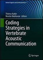 Coding Strategies In Vertebrate Acoustic Communication