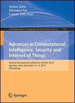 Computational Intelligence, Security And Internet Of Things: Second International Conference, Iccisiot 2019, Agartala, India, December 13-14, 2019, Proceedings
