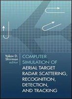 Computer Simulation Of Aerial Target Radar Scattering, Recognition, Detection, And Tracking