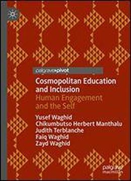 Cosmopolitan Education And Inclusion: Human Engagement And The Self