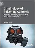 Criminology Of Poisoning Contexts: Warfare, Terrorism, Assassination And Other Homicides