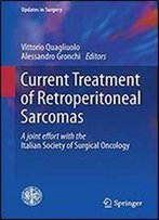 Current Treatment Of Retroperitoneal Sarcomas (Updates In Surgery)