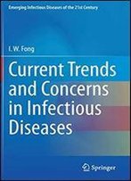 Current Trends And Concerns In Infectious Diseases