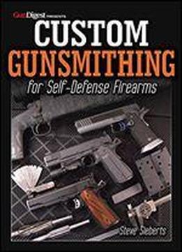 Custom Gunsmithing For Self-defense Firearms