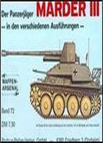 Der Panzerjager Marder Iii: In Den Verschiedenen Ausfuhrungen (Waffen-Arsenal Band 72)