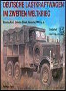 Deutsche Lastkraftwagen Im Zweiten Weltkrieg: Bussing-nag, Einheits-diesel, Henschel, Man U.a. (waffen-arsenal Sonderheft S-14)