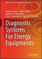 Diagnostic Systems For Energy Equipments (Studies In Systems, Decision And Control)