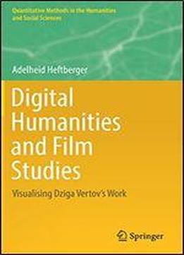 Digital Humanities And Film Studies: Visualising Dziga Vertov's Work