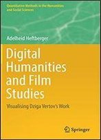 Digital Humanities And Film Studies: Visualising Dziga Vertov's Work