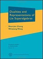 Dualities And Representations Of Lie Superalgebras (Graduate Studies In Mathematics)