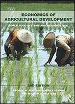 Economics Of Agricultural Development: 2nd Edition (Routledge Textbooks In Environmental And Agricultural Economics)