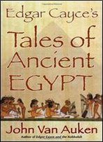 Edgar Cayce's Tales Of Ancient Egypt