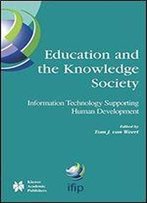 Education And The Knowledge Society: Information Technology Supporting Human Development