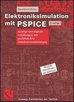 Elektroniksimulation Mit Pspice: Analoge Und Digitale Schaltungen Mit Ausfhrlichen Simulationsanleitungen