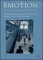 Emotion: New Psychosocial Perspectives
