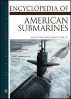 Encyclopedia Of American Submarines