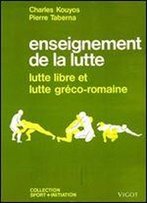 Enseignement De La Lutte (Lutte Libre Et Lutte Greco-Romaine)