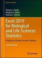 Excel 2019 For Biological And Life Sciences Statistics: A Guide To Solving Practical Problems