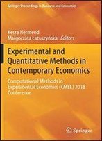 Experimental And Quantitative Methods In Contemporary Economics: Computational Methods In Experimental Economics (Cmee) 2018 Conference