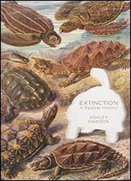 Extinction: A Radical History