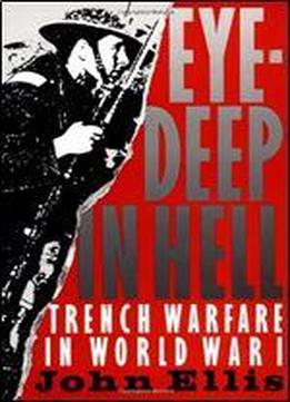 Eye-deep In Hell: Trench Warfare In World War I