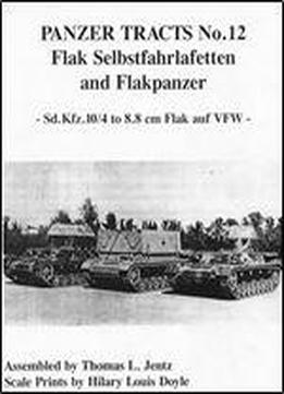 Flak Selbstfahrlafetten And Flakpanzer: Sd.kfz.10/4 To 8.8cm Flak Auf Vfw (panzer Tracts No.12)
