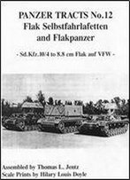 Flak Selbstfahrlafetten And Flakpanzer: Sd.Kfz.10/4 To 8.8cm Flak Auf Vfw (Panzer Tracts No.12)