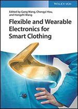 Flexible And Wearable Electronics For Smart Clothing