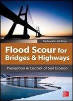 Flood Scour For Bridges And Highways: Prevention And Control Of Soil Erosion