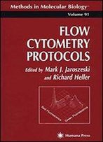 Flow Cytometry Protocols (Methods In Molecular Biology)
