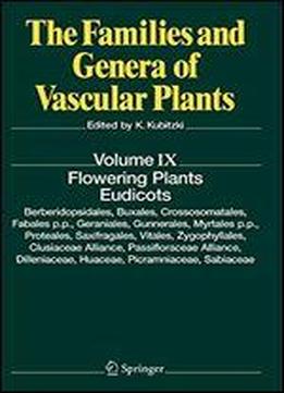 Flowering Plants. Eudicots: Berberidopsidales, Buxales, Crossosomatales, Fabales P.p., Geraniales, Gunnerales, Myrtales P.p., Proteales, Saxifragales, Vitales, Zygophyllales, Clusiaceae Alliance, Pass