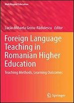 Foreign Language Teaching In Romanian Higher Education: Teaching Methods, Learning Outcomes