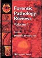 Forensic Pathology Reviews Vol 1